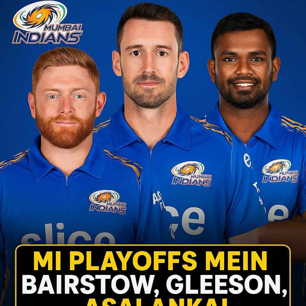Mumbai Indians 2025 team changes – Jonny Bairstow, Richard Gleeson, Charith Asalanka join MI squad for IPL playoffs